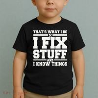 That's What I Do I Fix Stuff And I Know Things Funny Saying Toddler T-Shirt thumb 2