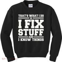 That's What I Do I Fix Stuff And I Know Things Funny Saying Kids Sweatshirt thumb 0
