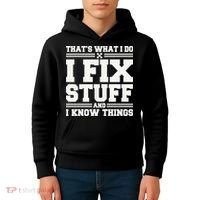 That's What I Do I Fix Stuff And I Know Things Funny Saying Kids Hoodie thumb 4