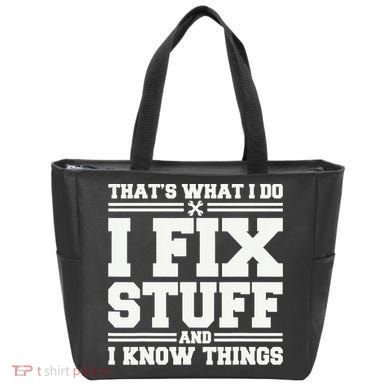 That's What I Do I Fix Stuff And I Know Things Funny Saying Tote Bag