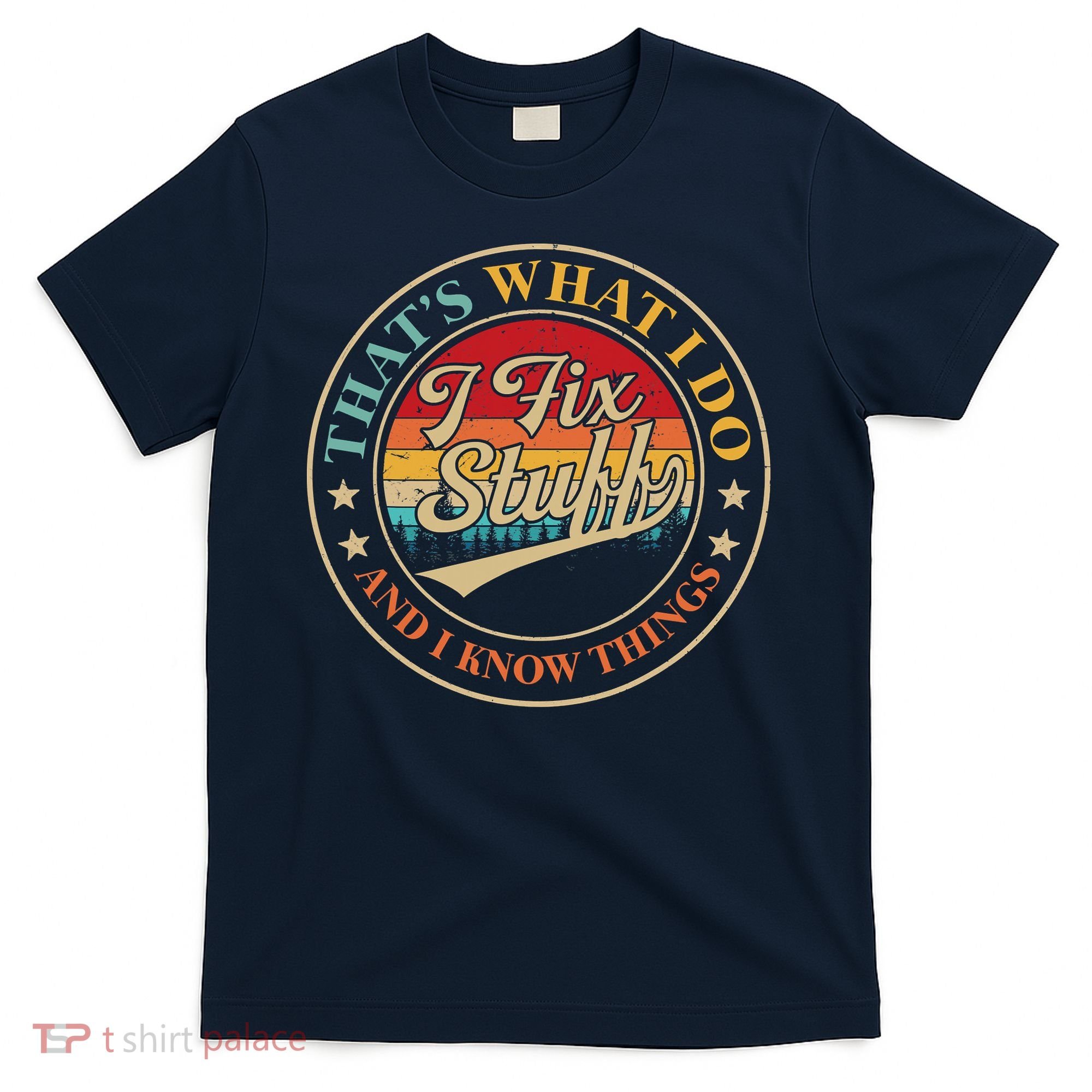 That's What I Do I Fix Stuff And I Know Things Retro Vintage T-Shirt