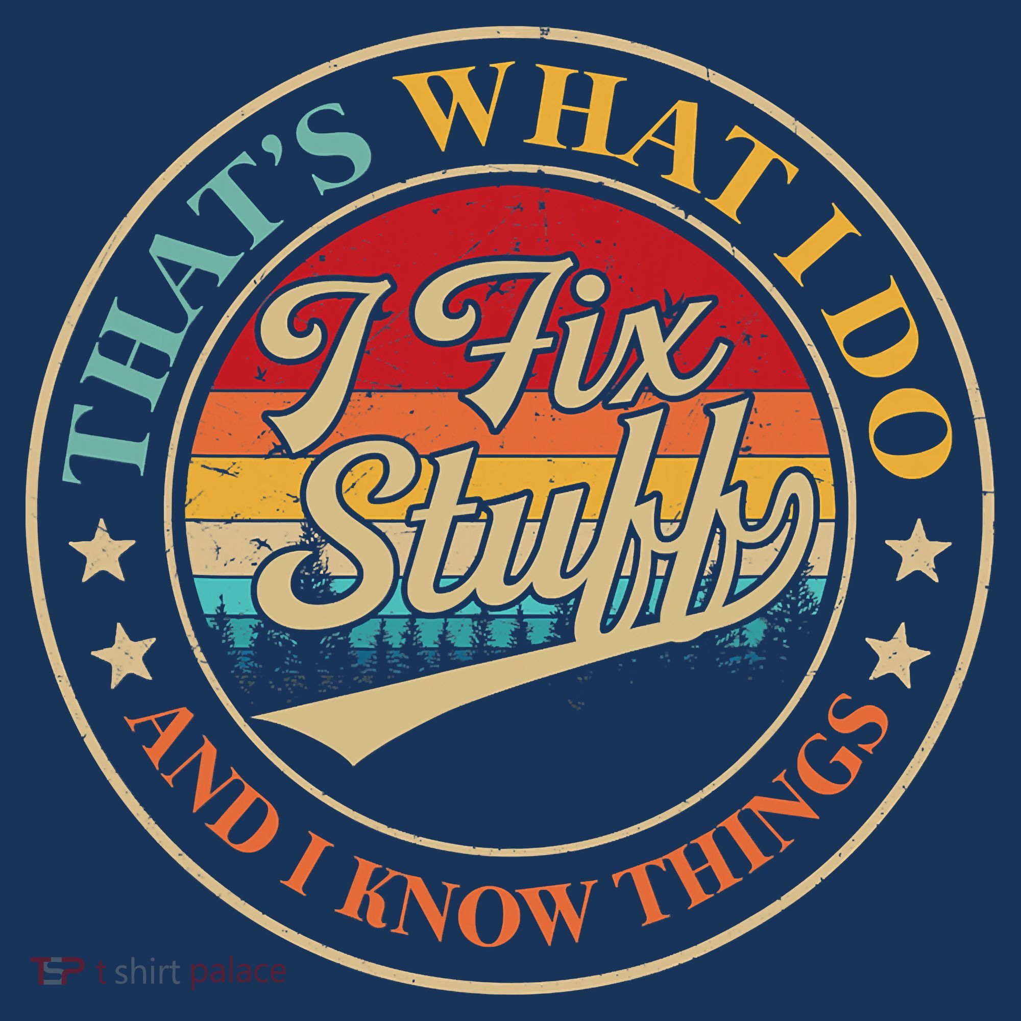 That's What I Do I Fix Stuff And I Know Things Retro Vintage T-Shirt