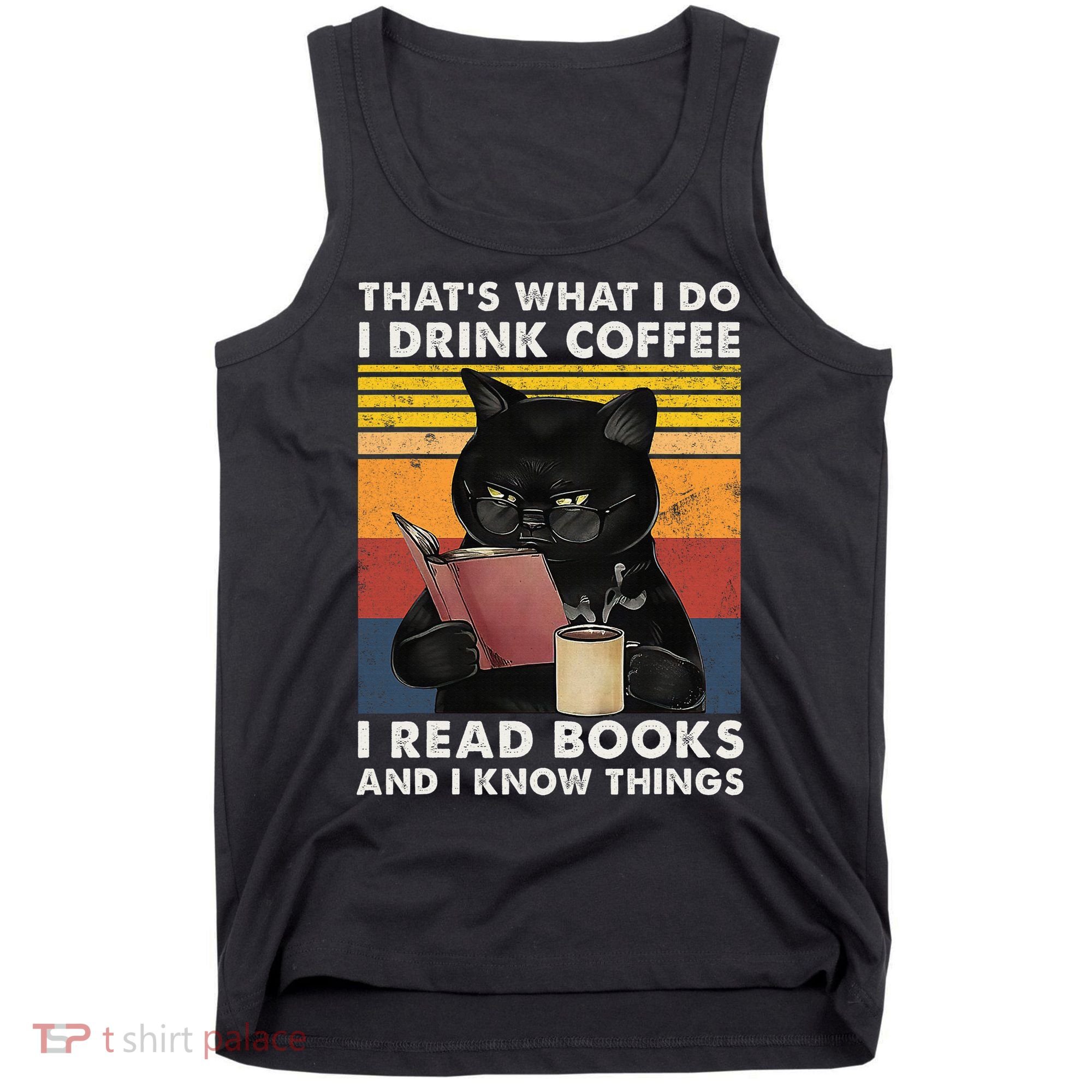 That's What I Do I Drink Coffee I Read Books Retro Black Cat Tank Top