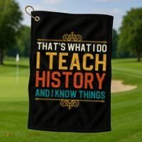 That's What I Do I Read History And I Know Things Teacher Gift Golf Towel thumb 1
