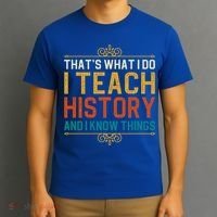 That's What I Do I Read History And I Know Things Teacher Gift T-Shirt thumb 3