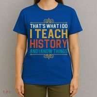 That's What I Do I Read History And I Know Things Teacher Gift T-Shirt thumb 4