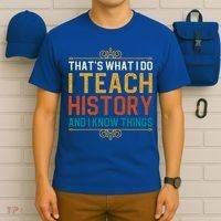 That's What I Do I Read History And I Know Things Teacher Gift T-Shirt thumb 6
