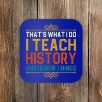 That's What I Do I Read History And I Know Things Teacher Gift Coaster thumb 0