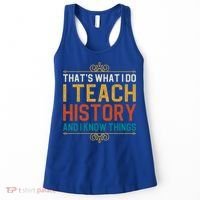 That's What I Do I Read History And I Know Things Teacher Gift Women's Tank Top thumb 0