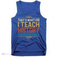 That's What I Do I Read History And I Know Things Teacher Gift Tank Top thumb 0