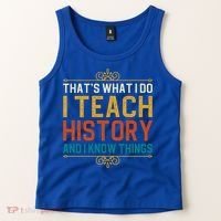 That's What I Do I Read History And I Know Things Teacher Gift Tank Top thumb 2