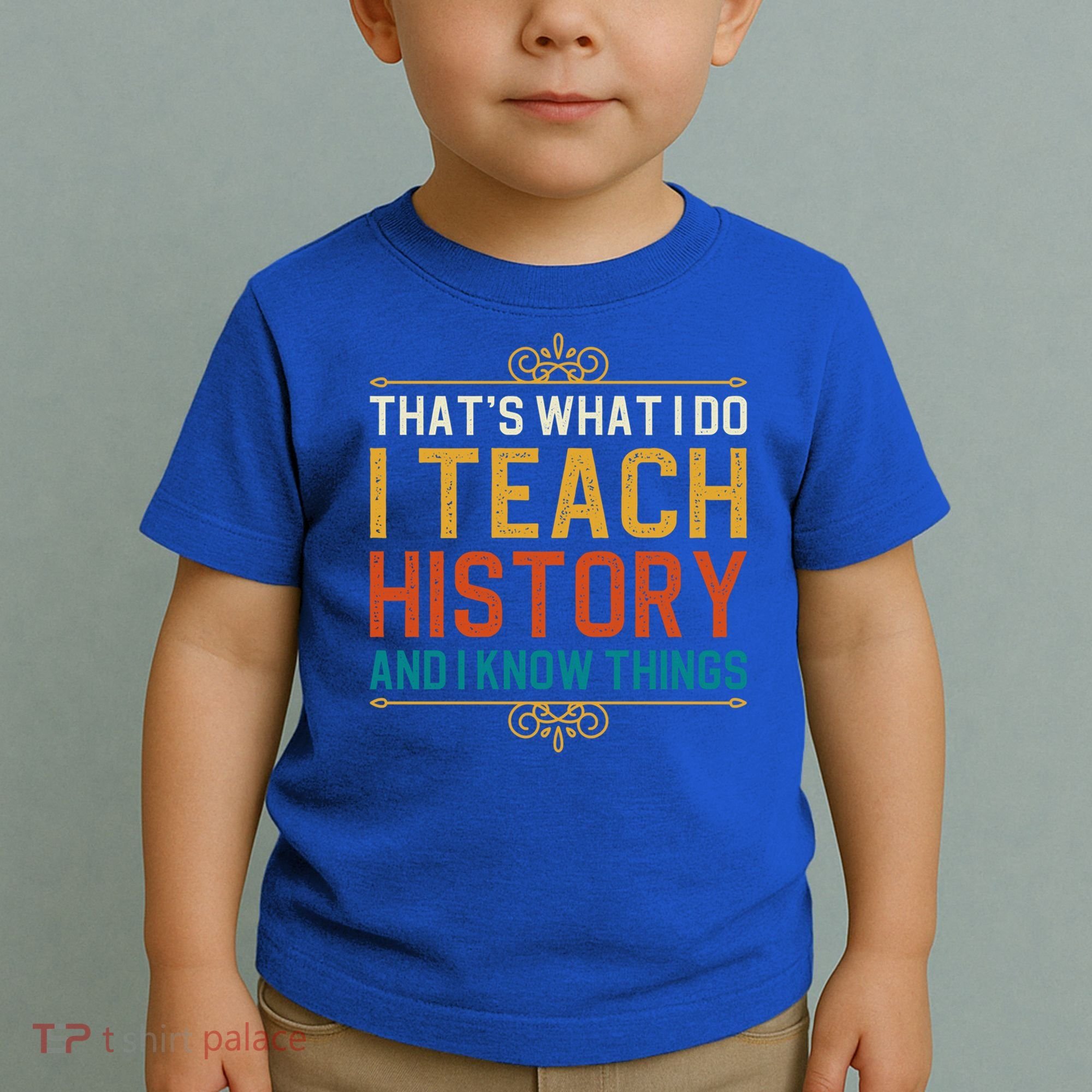 That's What I Do I Read History And I Know Things Teacher Gift Toddler T-Shirt