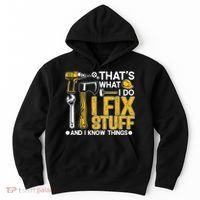 That's What I Do I Fix Stuff And I Know Things Funny Saying Hoodie thumb 0