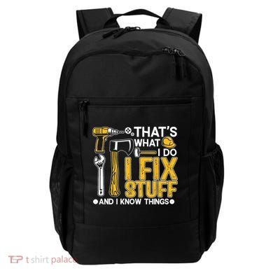 That's What I Do I Fix Stuff And I Know Things Funny Saying Backpack