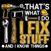 That's What I Do I Fix Stuff And I Know Things Funny Saying Coffee Mug thumb 5