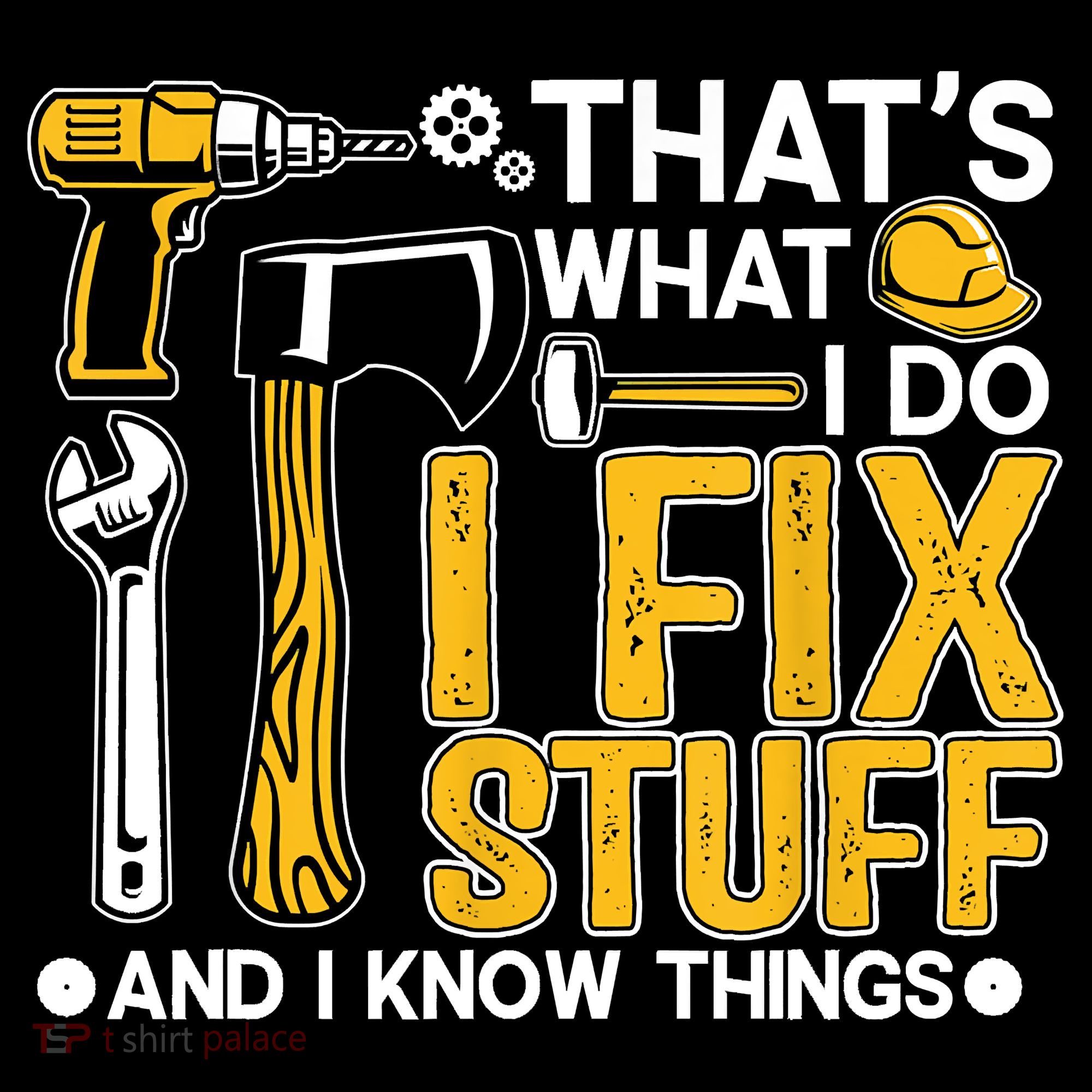 That's What I Do I Fix Stuff And I Know Things Funny Saying Coffee Mug