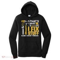 That's What I Do I Fix Stuff And I Know Things Funny Saying Women's Hoodie thumb 0