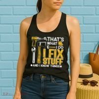 That's What I Do I Fix Stuff And I Know Things Funny Saying Women's Tank Top thumb 2