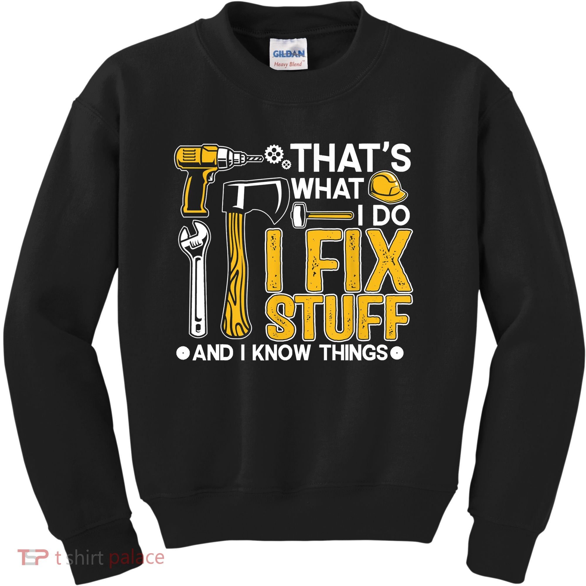 That's What I Do I Fix Stuff And I Know Things Funny Saying Kids Sweatshirt