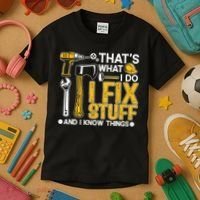 That's What I Do I Fix Stuff And I Know Things Funny Saying Kids T-Shirt thumb 3