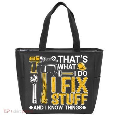 That's What I Do I Fix Stuff And I Know Things Funny Saying Tote Bag