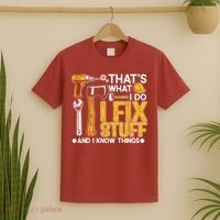 That's What I Do I Fix Stuff And I Know Things Funny Saying T-Shirt thumb 2