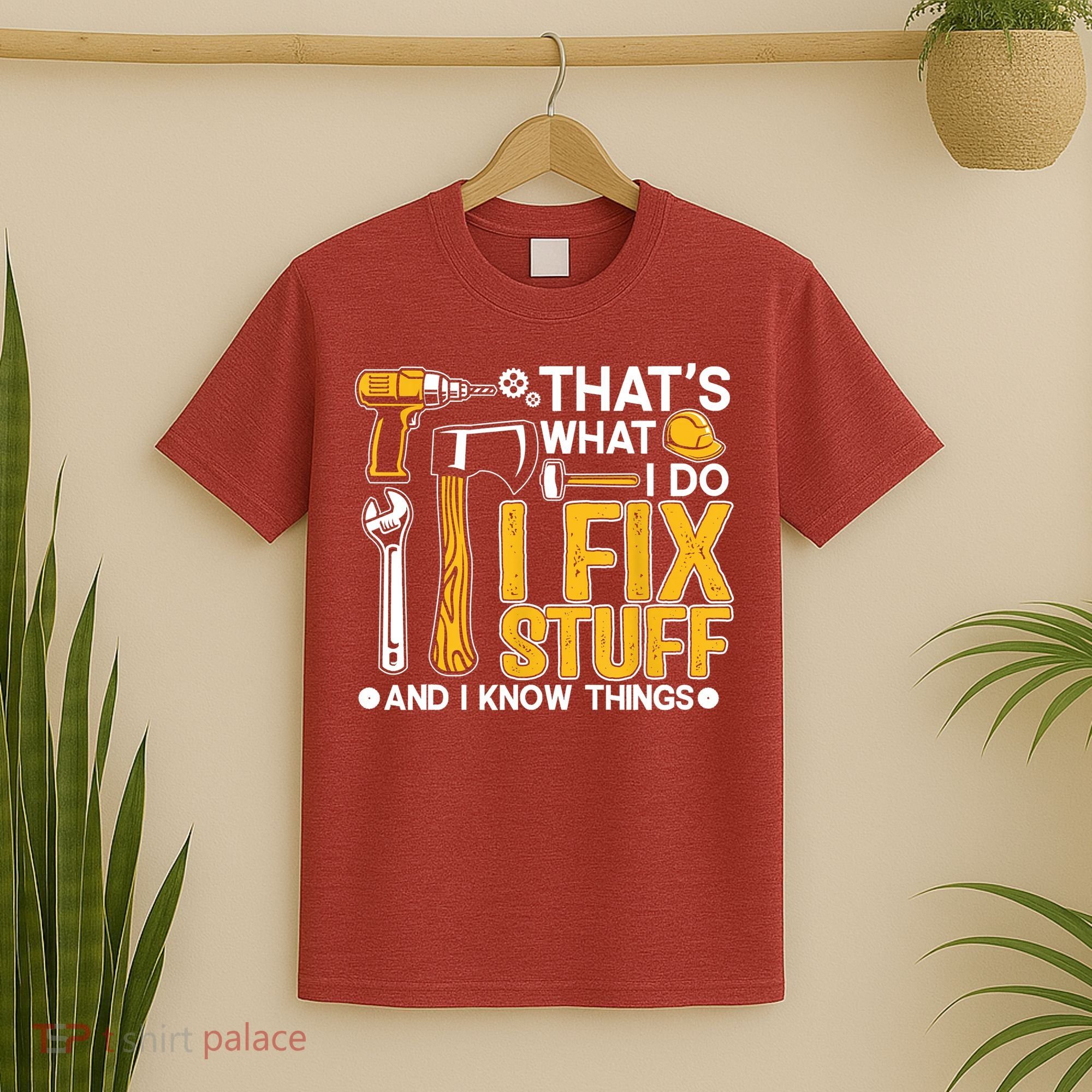 That's What I Do I Fix Stuff And I Know Things Funny Saying T-Shirt