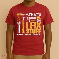 That's What I Do I Fix Stuff And I Know Things Funny Saying T-Shirt thumb 3