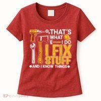 That's What I Do I Fix Stuff And I Know Things Funny Saying Women's T-Shirt thumb 0