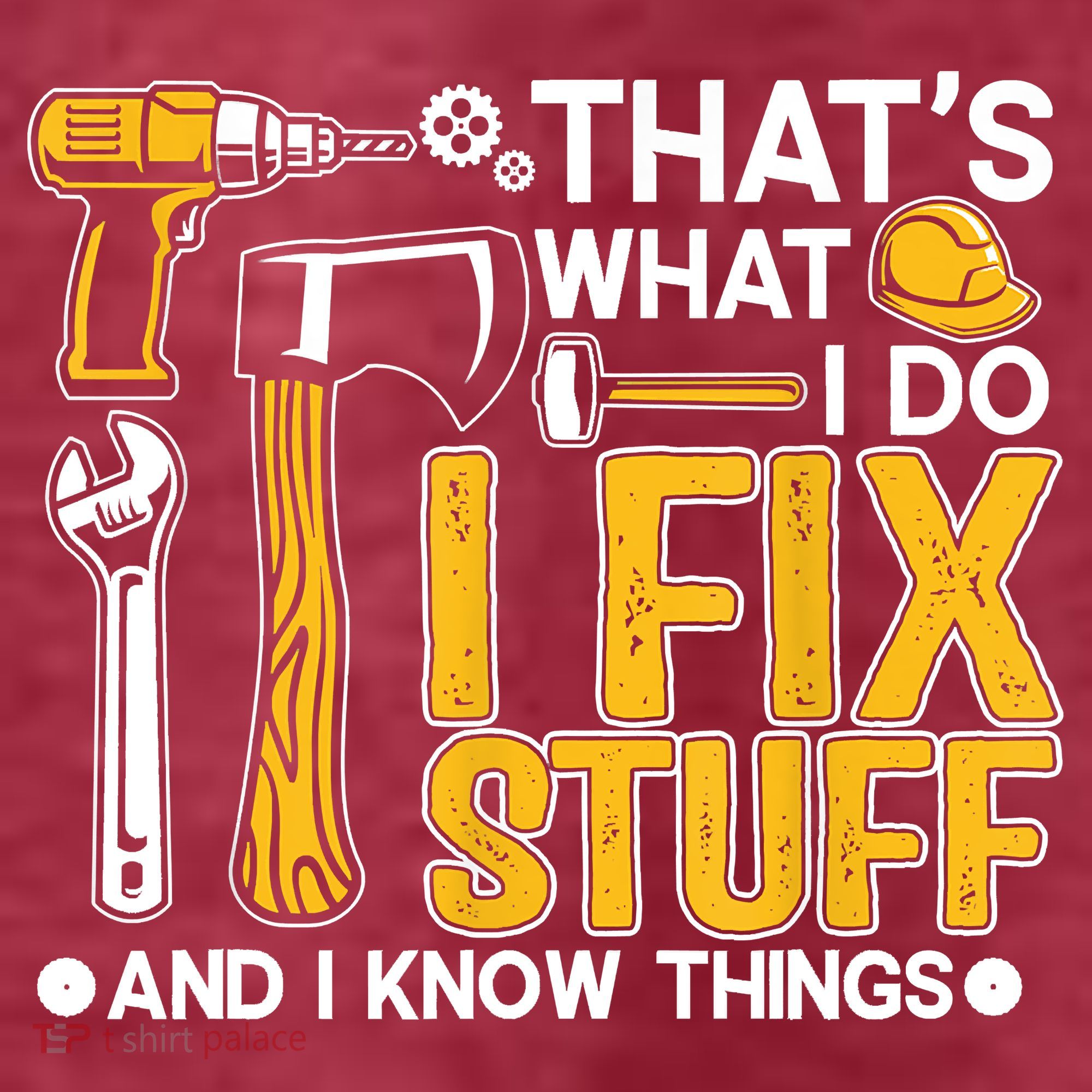 That's What I Do I Fix Stuff And I Know Things Funny Saying Women's T-Shirt