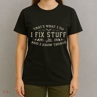 ThatS What I Do I Fix Stuff And I Know Things Funny Dad T-Shirt thumb 4