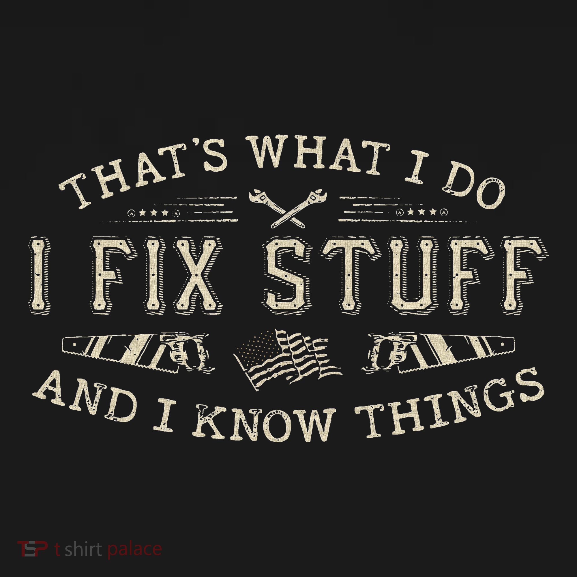 ThatS What I Do I Fix Stuff And I Know Things Funny Dad Visor