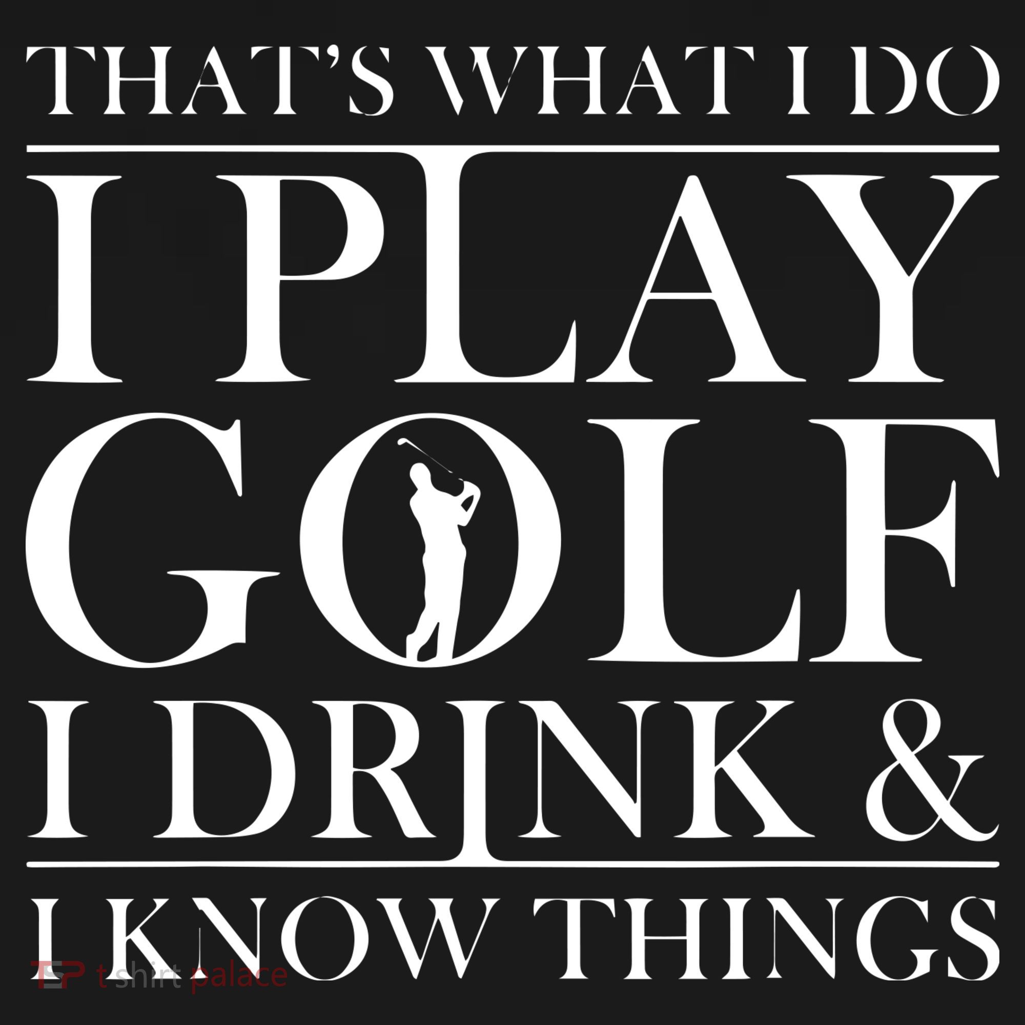 Thats What I Do I Play Golf I Drink And I Know Things Visor