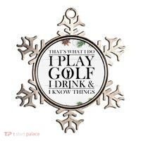 Thats What I Do I Play Golf I Drink And I Know Things Ornament thumb 0