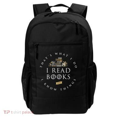 That's What I Do I Read Books And I Know Things Reading Backpack