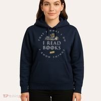That's What I Do I Read Books And I Know Things Reading Hoodie thumb 5