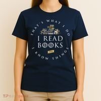 That's What I Do I Read Books And I Know Things Reading T-Shirt thumb 4
