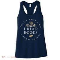 That's What I Do I Read Books And I Know Things Reading Women's Tank Top thumb 0