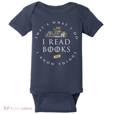 That's What I Do I Read Books And I Know Things Reading Baby Bodysuit