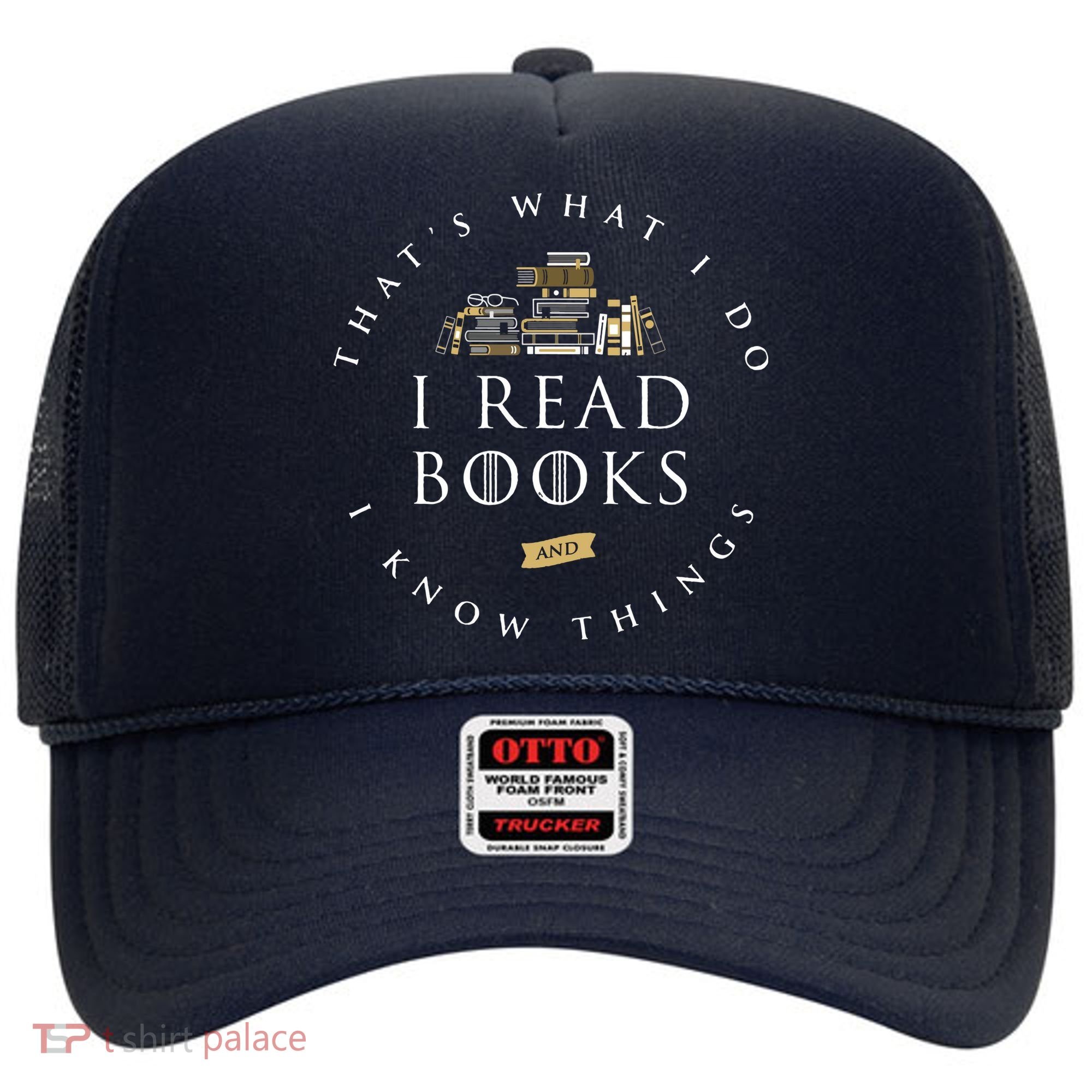 That's What I Do I Read Books And I Know Things Reading Hat