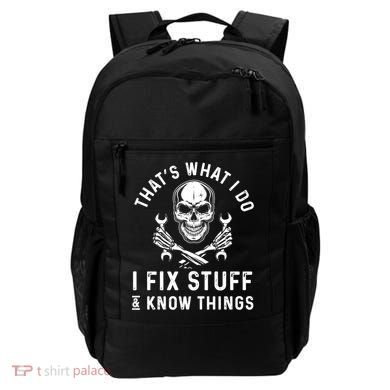 That's What I Do I Fix Stuff And I Know Things Mechanic Gift Backpack