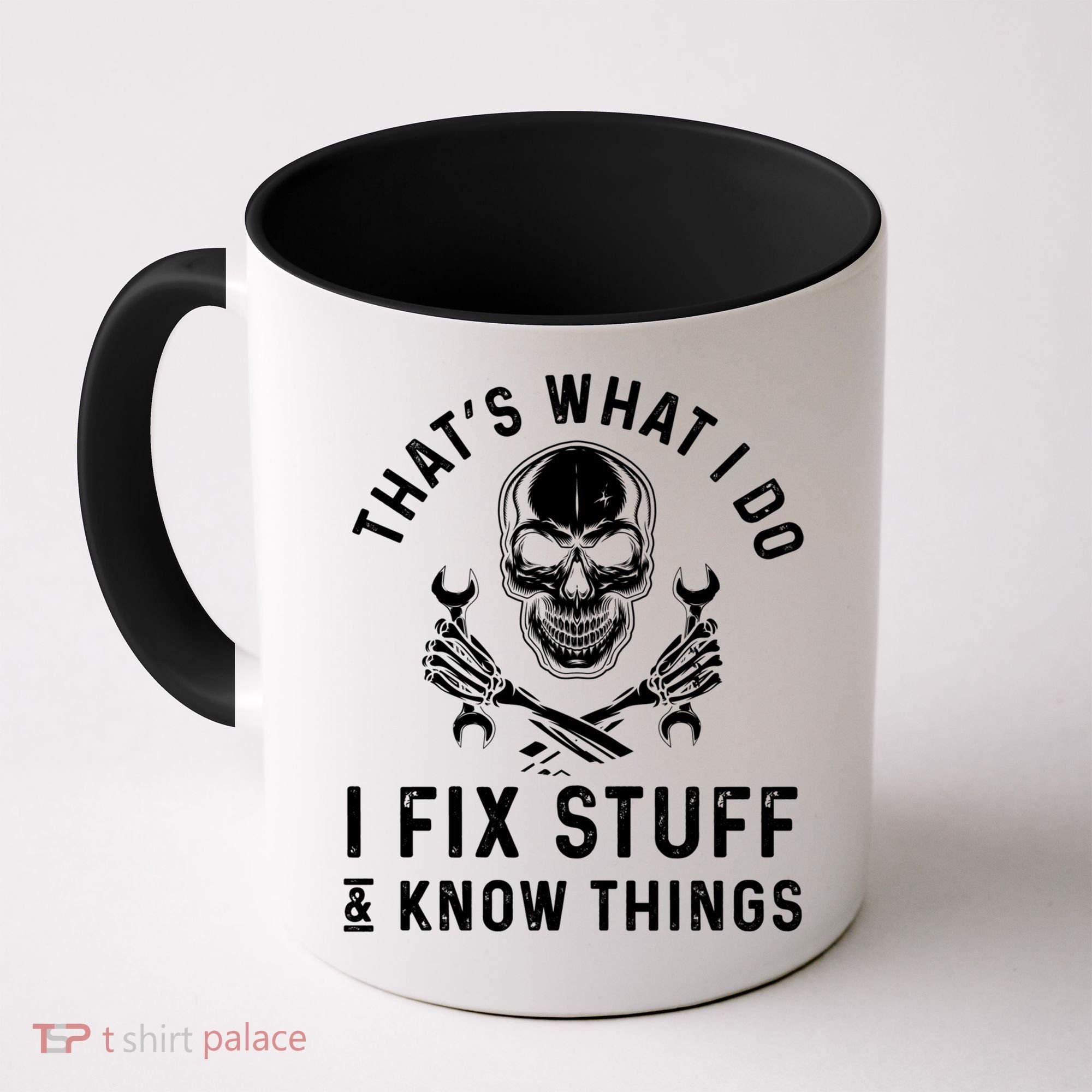 That's What I Do I Fix Stuff And I Know Things Mechanic Gift Coffee Mug