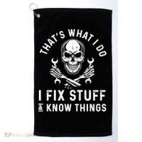 That's What I Do I Fix Stuff And I Know Things Mechanic Gift Golf Towel thumb 0