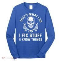 That's What I Do I Fix Stuff And I Know Things Mechanic Gift Long Sleeve Shirt thumb 0
