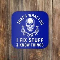 That's What I Do I Fix Stuff And I Know Things Mechanic Gift Coaster thumb 0