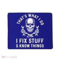That's What I Do I Fix Stuff And I Know Things Mechanic Gift Mousepad thumb 0