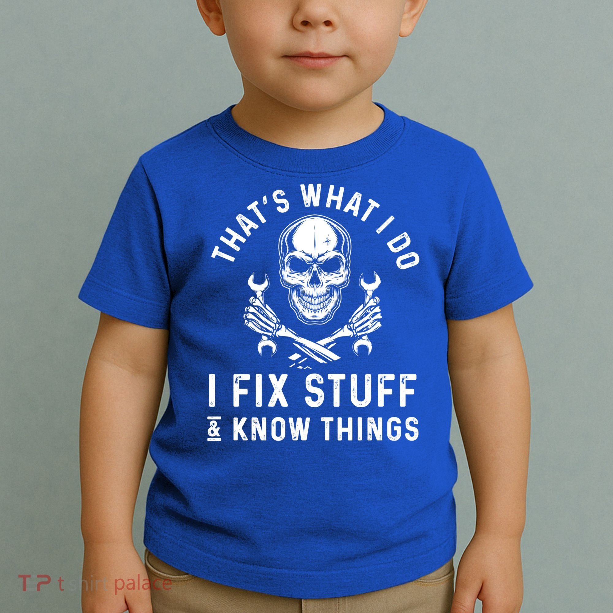 That's What I Do I Fix Stuff And I Know Things Mechanic Gift Toddler T-Shirt