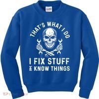 That's What I Do I Fix Stuff And I Know Things Mechanic Gift Kids Sweatshirt thumb 0