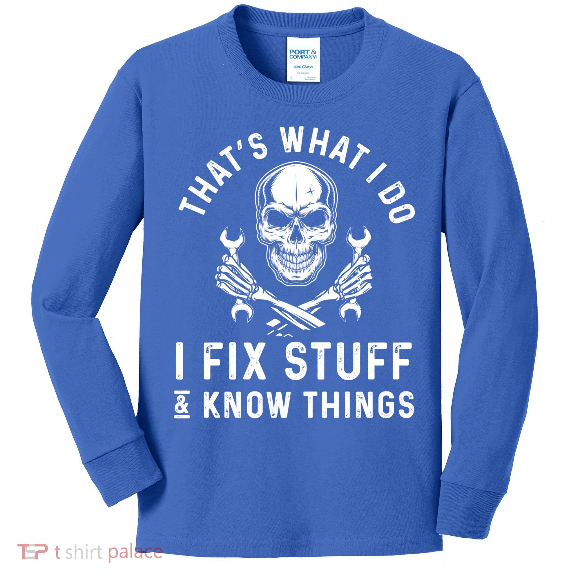 That's What I Do I Fix Stuff And I Know Things Mechanic Gift Kids Long Sleeve Shirt