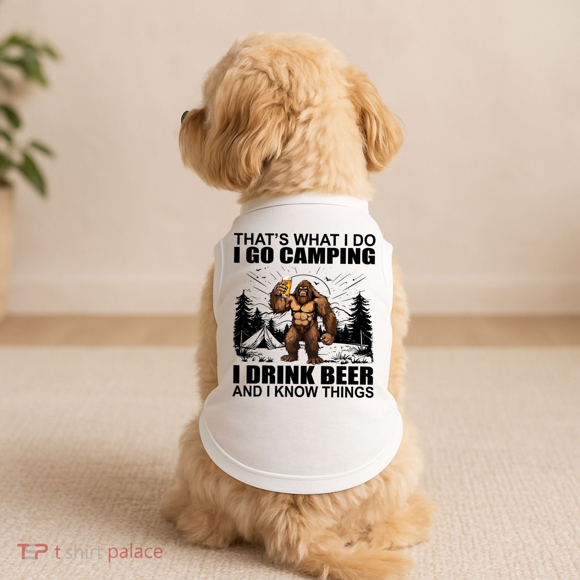 Thats What I Do I Go Camping I Drink Beer And I Know Things Doggie Tank